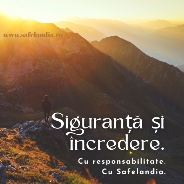 Persoană aflată pe un vârf de munte, privind spre orizont la răsărit, cu text suprapus „Siguranță și încredere. Cu responsabilitate. Cu Safelandia.” — imagine simbolică pentru protecție, responsabilitate și viziune.